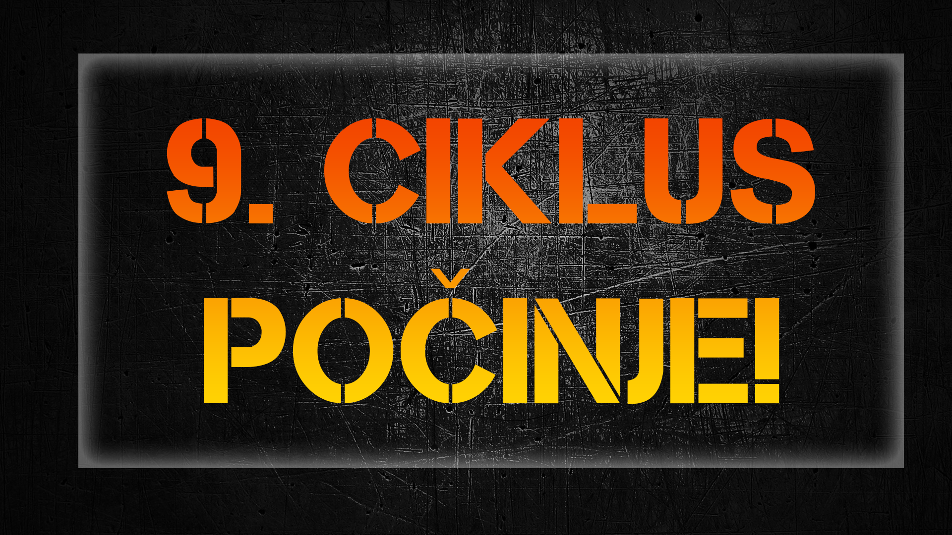 9. ciklus počinje!!!